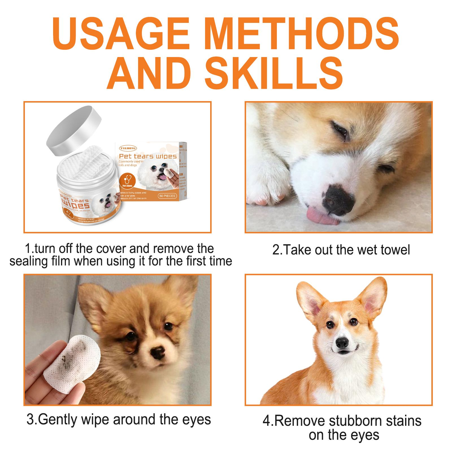 Step-by-step instructions for using Pet Tear Wipes: remove the sealing film, take out a wipe, and gently clean around your pet’s eyes to remove tear stains